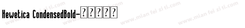 Hewetica CondensedBold字体转换